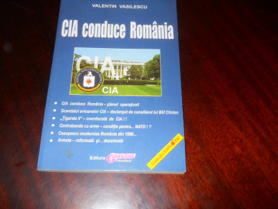 CIA conduce Romania - Valentin Vasilescu, editura Obiectiv, 2006 foto