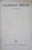 Opere Vol. 1 - Calistrat Hogas, Editura Minerva 1984, Coperta Cartonata, Scriitori Romani, 585 pagini