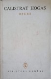 Opere Vol. 1 - Calistrat Hogas, Editura Minerva 1984, Coperta Cartonata, Scriitori Romani, 585 pagini