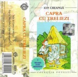 Casetă audio Ion Creangă &lrm;&ndash; Capra Cu Trei Iezi + Fata Babei Și Fata Moșneagului, CD