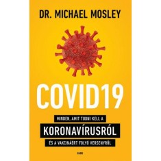 COVID19 - Minden, amit tudni kell a koronav&iacute;rusr&oacute;l &eacute;s a vakcin&aacute;&eacute;rt foly&oacute; versenyről - Dr. Michael Mosley