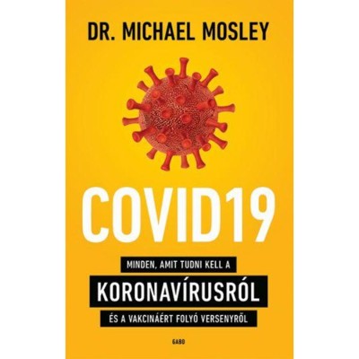 COVID19 - Minden, amit tudni kell a koronav&amp;iacute;rusr&amp;oacute;l &amp;eacute;s a vakcin&amp;aacute;&amp;eacute;rt foly&amp;oacute; versenyről - Dr. Michael Mosley foto