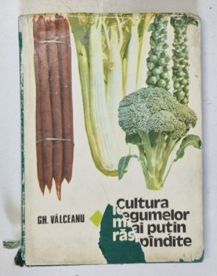 CULTURA LEGUMELOR MAI PUTIN RASPANDITE de GH. VALCEANU , 1982 foto