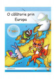 O calatorie prin Europa 7ani+ - Paperback brosat - *** - Nomina