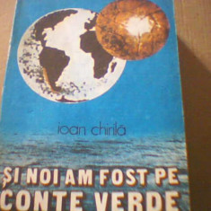 Ioan Chirila - SI NOI AM FOST PE CONTE VERDE ( 1983 )