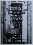 ALBUM - DOCUMENT , MIRACOL DOCUMENT 8 , EROI SI MARTIRI 1989-2019