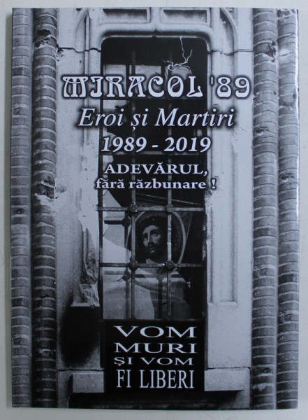 ALBUM - DOCUMENT , MIRACOL DOCUMENT 8 , EROI SI MARTIRI 1989-2019