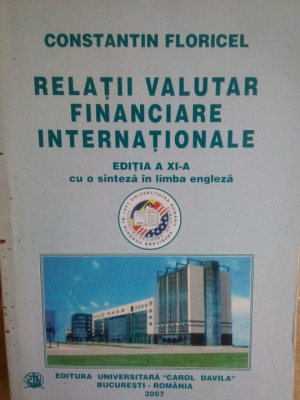 Constantin Floricel - Relatii valuar financiare internationale, ed. a XI-a (2007) foto
