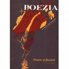 - Poezie - revista de cultura poetica/trimestrial nr.3 (97)/ toamna 2021 - Poezie si flacara - 131599