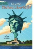 Ce este Statuia Libertatii? - Joan Holub