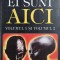 Ei sunt aici. Volumul 1 si volumul 2 - Timothy Good