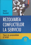 REZOLVAREA CONFLICTELOR LA SERVICIU. TIPURI DE PERSONALITATE SI SOLUTII-NELSON BOUCHARD