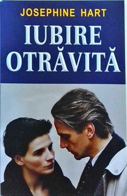 Josephine Hart - Iubire Otravita foto