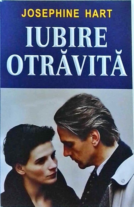 Josephine Hart - Iubire Otravita