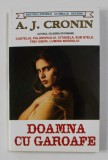 DOAMNA CU GAROAFE de A.J. CRONIN , ANII &#039;90
