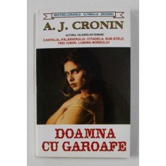 DOAMNA CU GAROAFE de A.J. CRONIN , ANII &#039;90