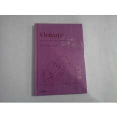 VIOLENTA - O VIZIUNE PSIHOLOGICA ACTUALA - LUIS MOYA ALBIOL