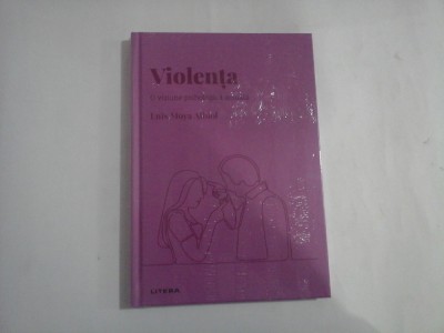 VIOLENTA - O VIZIUNE PSIHOLOGICA ACTUALA - LUIS MOYA ALBIOL foto