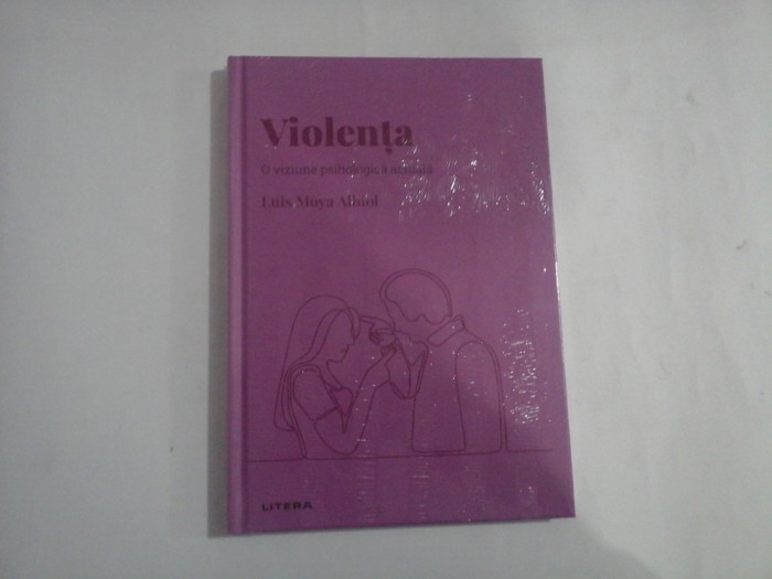 VIOLENTA - O VIZIUNE PSIHOLOGICA ACTUALA - LUIS MOYA ALBIOL