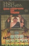 Cumpara ieftin Cine calareste un tigru - Bhabani Bhattacharya, Editura Univers, 1985, Roman Strain Clasice, 382 Pagini