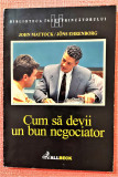 Cum sa devii un bun negociator. Ed. All Beck, 2001- John Mattock, Jons Ehrenborg