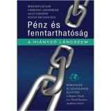 P&eacute;nz &eacute;s Fenntarthat&oacute;s&aacute;g - A hi&aacute;nyz&oacute; l&aacute;ncszem - &quot;Bernard Lietaer Christian Arnsperger Sally Goerner Stefan Brunn