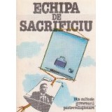 Echipa de sacrificiu.Din culisele guvernarii postrevolutionare 5 Ianuarie 1990 - 5 Februarie 1991
