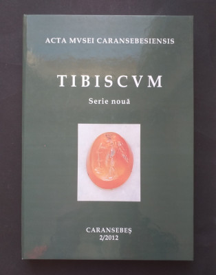 Muzeul Caransebes - TIBISCVM 2/2012. Studii de Etnografie - Istorie foto