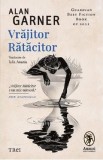 Vrajitor ratacitor - Alan Garner