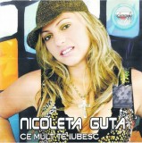 Nicoleta Guță - Ce Mult Te Iubesc, CD