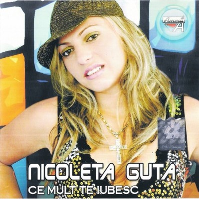 Nicoleta Guță - Ce Mult Te Iubesc, CD foto