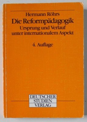 DIE REFORMPADAGOGIK von HERMANN ROHRS , 1994, TEXT IN LIMBA GERMANA foto