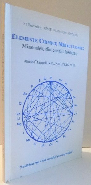 ELEMENTE CHIMICE MIRACULOASE , MINERALE DIN CORALII FOSILIZATI de JAMES CHAPPEL , 2004