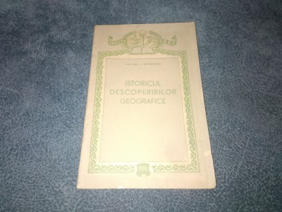 I RADULESCU - ISTORICUL DESCOPERIRILOR GEOGRAFICE foto