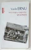 MICA TRILOGIE A MARGINALILOR : IZGONITII de VASILE ERNU , 2022