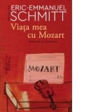 Viata mea cu Mozart - Lidia Bodea, Eric-Emmanuel Schmitt