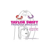 Unofficial Taylor Swift Friendship Bracelets: 33 Bead Designs Through the Eras
