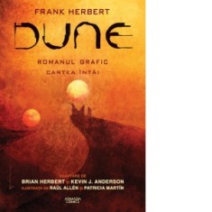 Dune. Romanul grafic: Cartea I - Kevin J. Anderson, Dan Dobos, Brian Herbert, Raul Allen, Patricia Martin