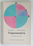 TRIGONOMETRIE , MANUAL PENTRU ANUL II LICEE de MARIUS STOKA si EUGEN MARGARITESCU , 1975