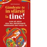 Gandeste-te in sfarsit la tine! Cum sa devii cea mai importanta persoana din viata ta - Sylvie Tenenbaum