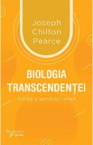 Biologia transcendentei - Joseph Chilton Pearce, 2024