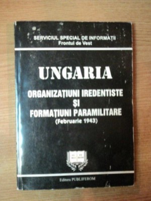 UNGARIA ORGANIZATIUNI IREDENTISTE SI FORMATIUNI PARAMILITARE ( FEBRUARIE 1943 ) foto
