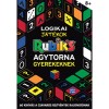 Logikai j&aacute;t&eacute;kok - Agytorna gyerekeknek - 60 kih&iacute;v&aacute;s a csavaros rejt&eacute;lyek rajong&oacute;inak