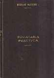 Carte Bucataria Practica Nicolae Olexiuc 1979 Editura Tehnica 406 Pagini Coperti Cartonate Dimensiune 13x20 cm