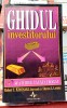 Ghidul investitorului -R. T. Kiyosaki si S. L. Lechter