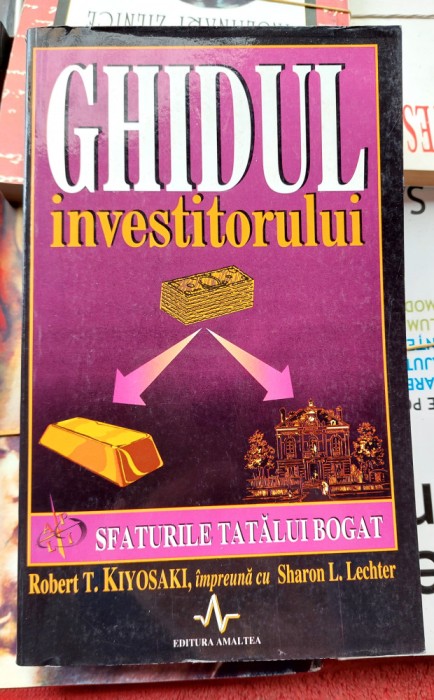 Ghidul investitorului -R. T. Kiyosaki si S. L. Lechter