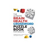 The Ultimate Brain Health Crossword Puzzle Book for Adults: Engaging Puzzles to Improve Memory and Cognitive Function