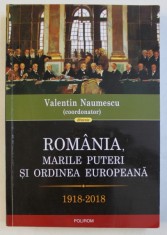 ROMANIA , MARILE PUTERI SI ORDINEA EUROPEANA 1918 - 2018 , coordonator VALENTIN NAUMESCU , 2018 foto