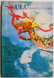 Ulu, Capatul Lumii - Joergen Bitsch - Carte Calatorie