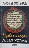 Mythos si Logos. Studii si eseuri de antropologie culturala - Andrei Oisteanu